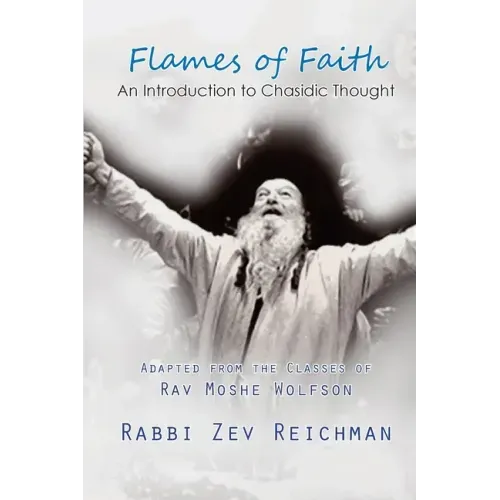 Flames of Faith: An Introduction to Chasidic Thought