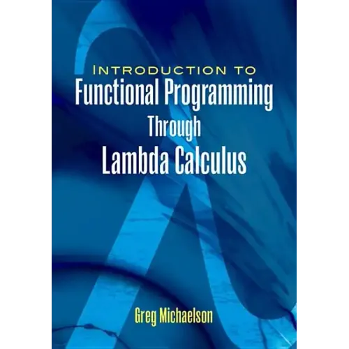 An Introduction to Functional Programming Through Lambda Calculus