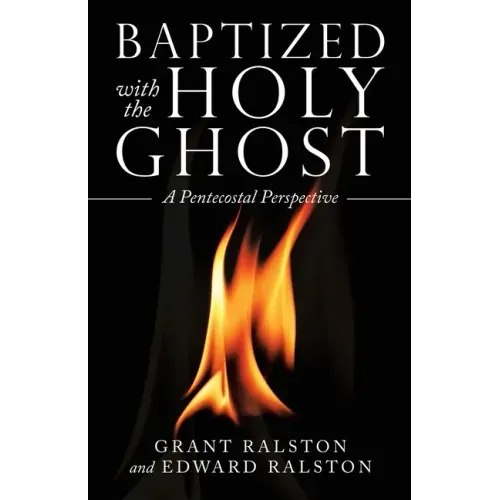Baptized with the Holy Ghost: A Pentecostal Perspective