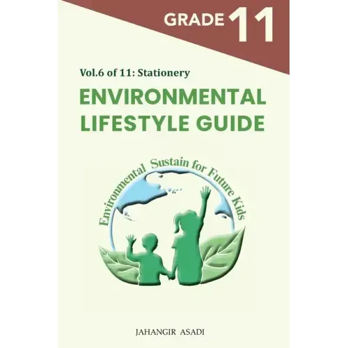 Environmental Lifestyle Guide Vol.6 of 11: For Grade 11 Students