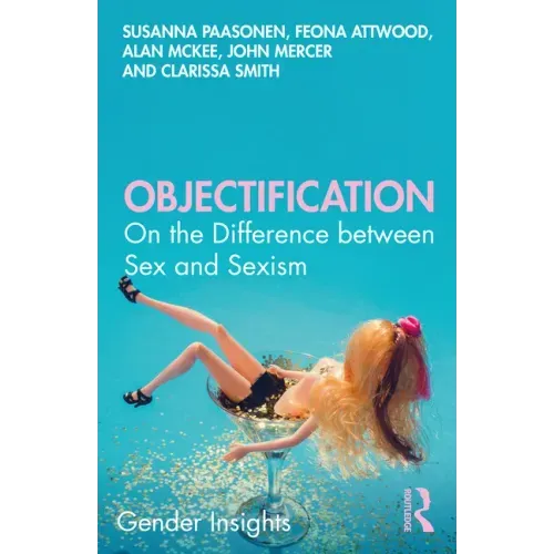 Objectification: On the Difference Between Sex and Sexism