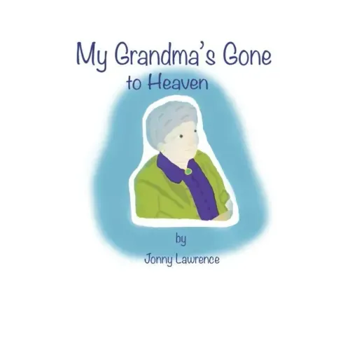 My Grandma's Gone to Heaven.