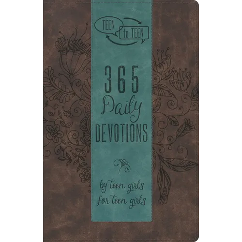 Teen to Teen: 365 Daily Devotions by Teen Girls for Teen Girls