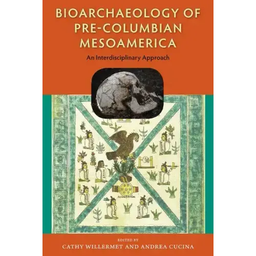 Bioarchaeology of Pre-Columbian Mesoamerica: An Interdisciplinary Approach