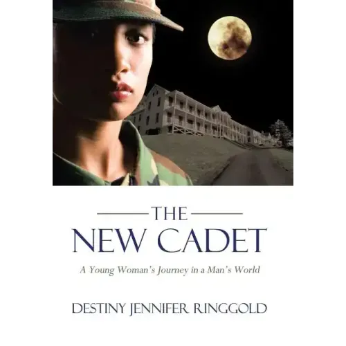 The New Cadet: A Young Woman's Journey in a Man's World