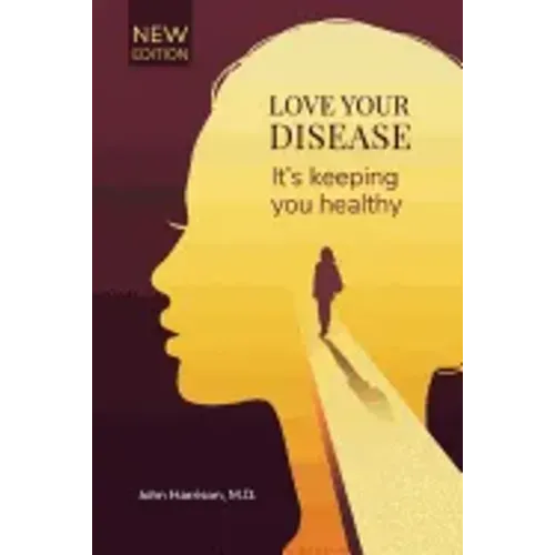 Love Your Disease: It's keeping you healthy