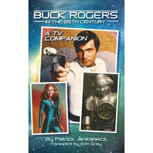 Buck Rogers in the 25th Century: A TV Companion (hardback)
