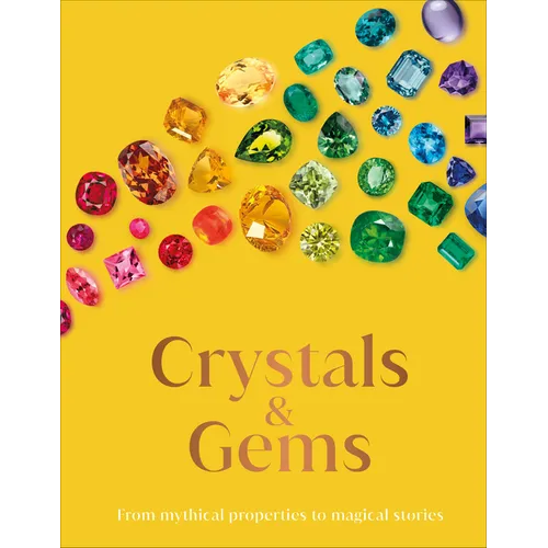 Crystals and Gems: From Mythical Properties to Magical Stories
