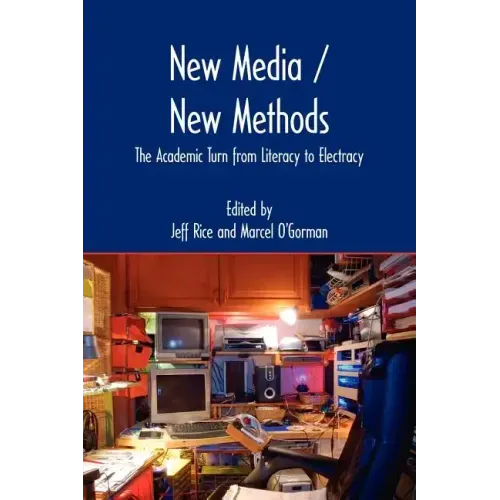 New Media / New Methods: The Academic Turn from Literacy to Electracy