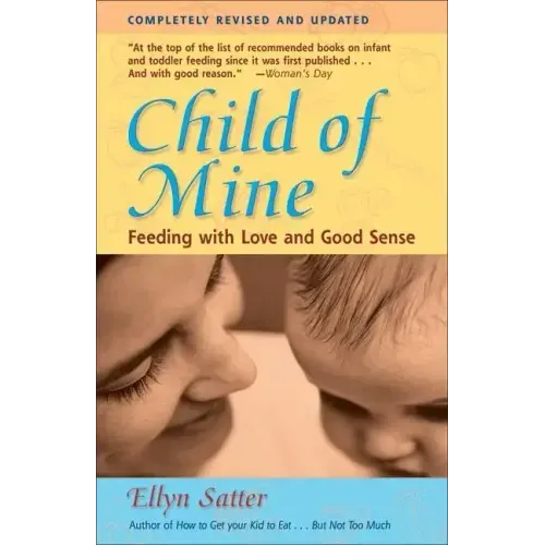 Child of Mine: Feeding with Love and Good Sense