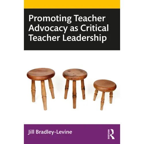 Promoting Teacher Advocacy as Critical Teacher Leadership