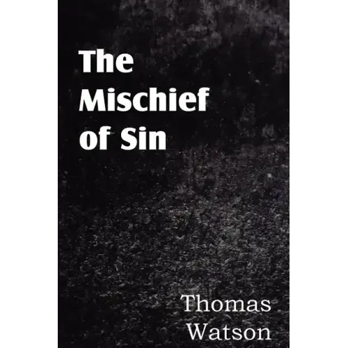 The Mischief of Sin