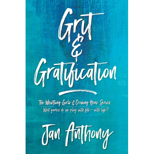 Grit & Gratification