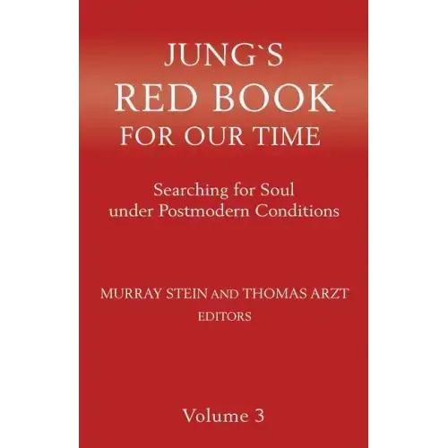 Jung's Red Book for Our Time: Searching for Soul Under Postmodern Conditions Volume 3