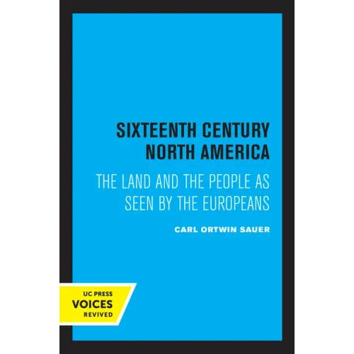 Sixteenth Century North America: The Land and the People as Seen by the Europeans