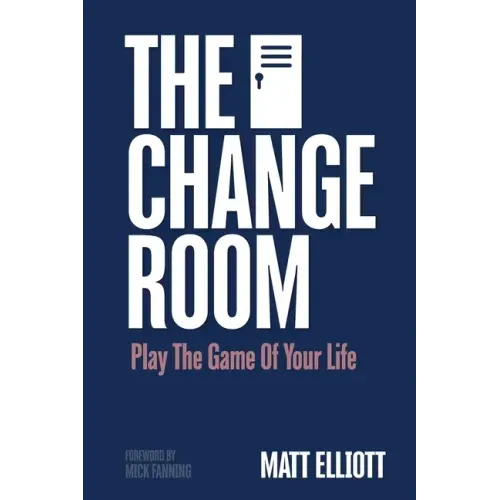 The Change Room: Play the Game of Your Life