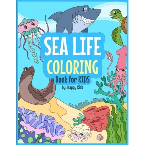 Sea Life Coloring Book For Kids: 31 Sea Life Coloring Sheets included