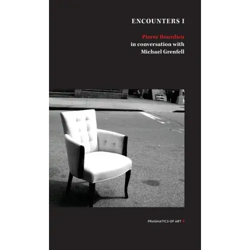 Encounter 1: Pierre Bourdieu in conversation with Michael Grenfell
