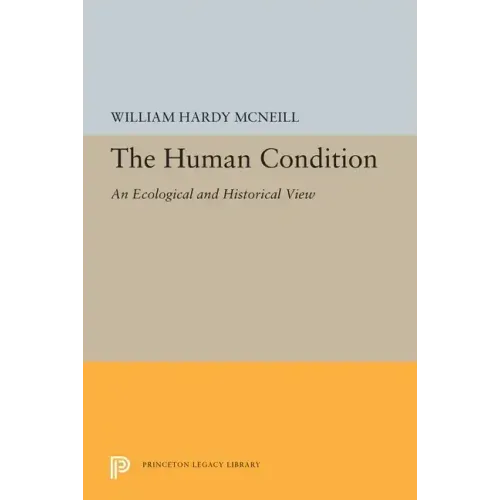 The Human Condition: An Ecological and Historical View