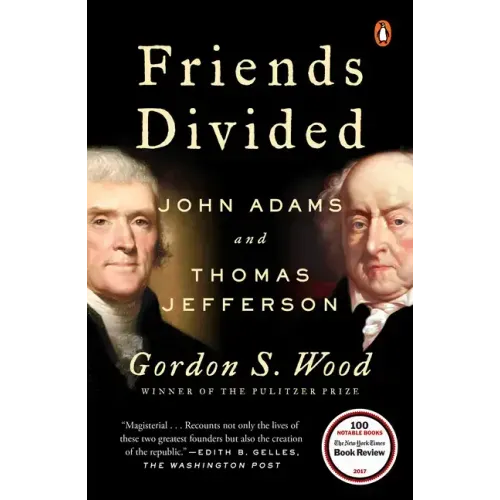 Friends Divided: John Adams and Thomas Jefferson