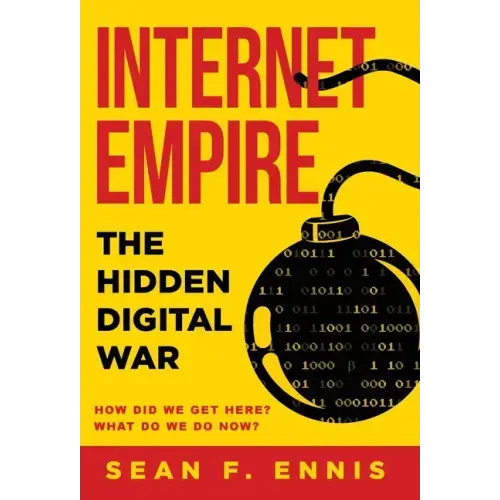 Internet Empire: The Hidden Digital War