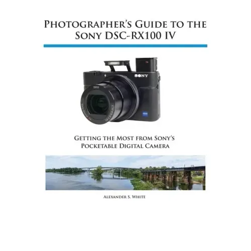 Photographer's Guide to the Sony DSC-RX100 IV