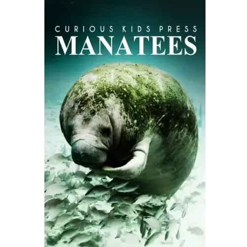 Manatees - Curious Kids Press: Kids book about animals and wildlife, Children's books 4-6