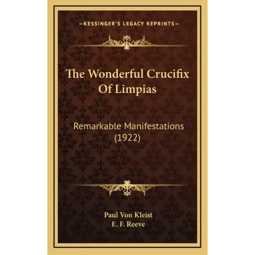 The Wonderful Crucifix of Limpias: Remarkable Manifestations (1922)