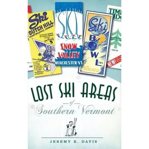 Lost Ski Areas of Southern Vermont
