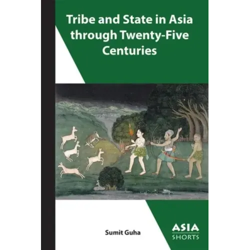 Tribe and State in Asia Through Twenty-Five Centuries