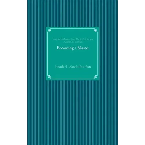 Becoming a Master: Book 4: Socialization