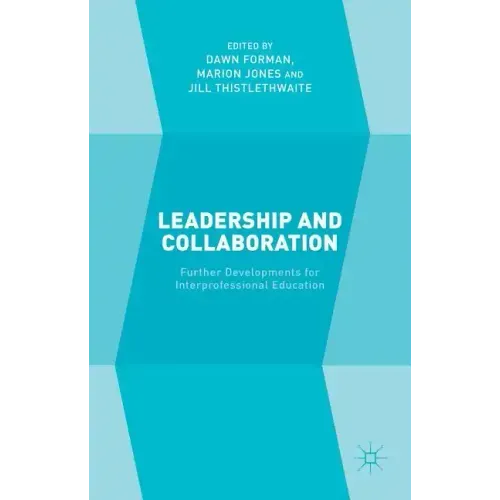 Leadership and Collaboration: Further Developments for Interprofessional Education