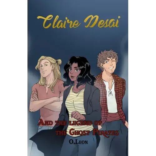 Claire Desai and The Legend of The Ghost Pirates