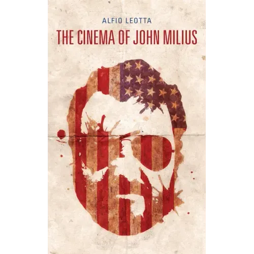 The Cinema of John Milius