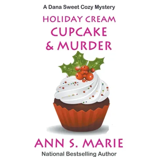 Holiday Cream Cupcake & Murder (A Dana Sweet Cozy Mystery Book 5)