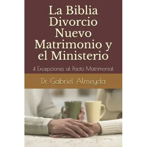 La Biblia Divorcio Nuevo Matrimonio y el Ministerio: 4 Excepciones a la Ley del Pacto Matrimonial