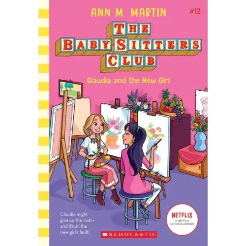 Claudia and the New Girl (the Baby-Sitters Club #12): Volume 12