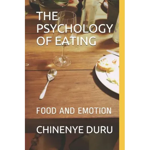 The Psychology of Eating: Food and Emotion