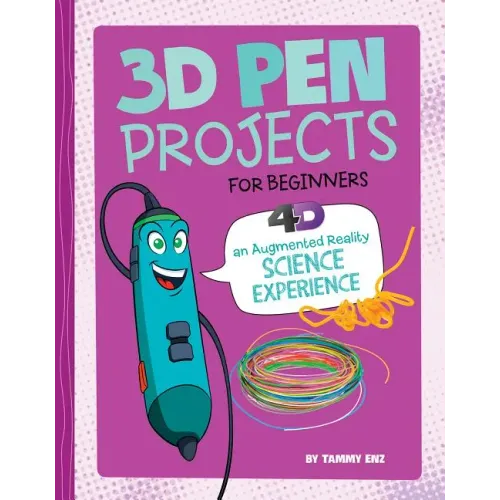 3D Pen Projects for Beginners: 4D an Augmented Reading Experience