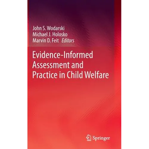 Evidence-Informed Assessment and Practice in Child Welfare