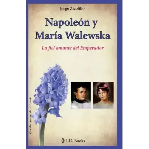 Napoleon y Maria Walewska: La fiel amante del Emperador