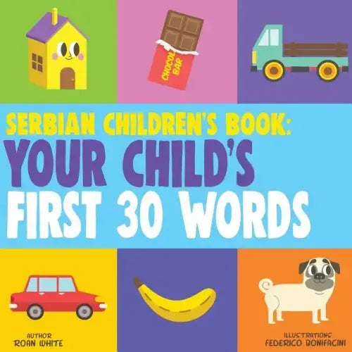 Serbian Children's Book: Your Child's First 30 Words