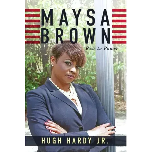 Maysa Brown: Rise to Power