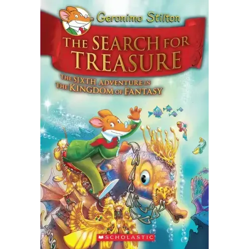 The Search for Treasure (Geronimo Stilton and the Kingdom of Fantasy #6)