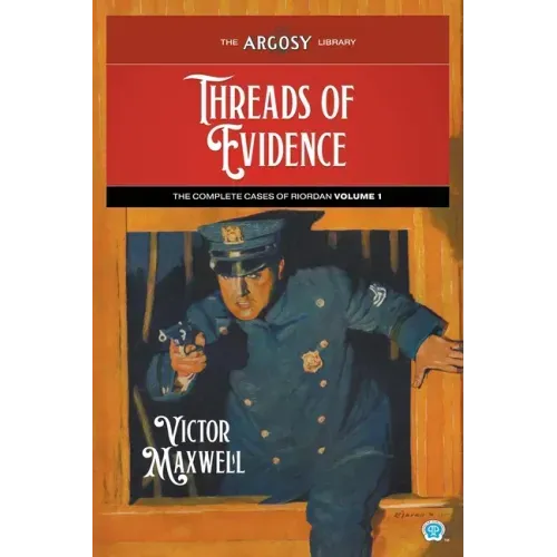 Threads of Evidence: The Complete Cases of Riordan, Volume 1