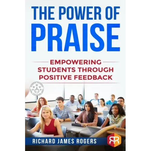 The Power of Praise: Empowering Students Through Positive Feedback