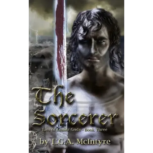 The Sorcerer - Lies of Lesser Gods Book Three