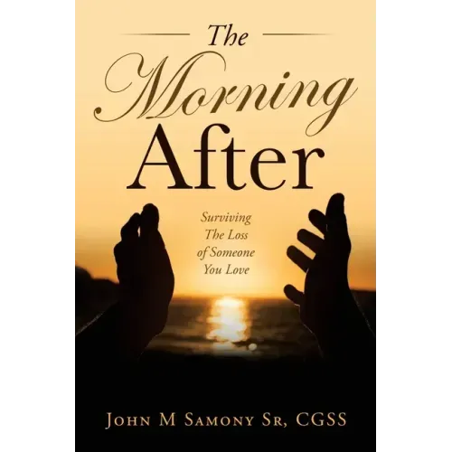 The Morning After: Surviving the Loss of Someone You Love