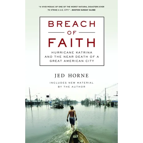 Breach of Faith: Hurricane Katrina and the Near Death of a Great American City