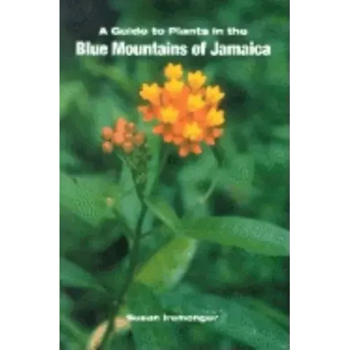 A Guide to the Plants of the Blue Mountains of Jamaica